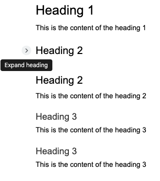 A screenshot of an example heading structure in Google Docs. Semantic headings 1 through 3 are shown with dummy content below and between each. The second heading down (an H2) shows no content because it is collapsed. On this heading, the mouse pointer is hovered over a caret which reveals text that says “Expand heading"