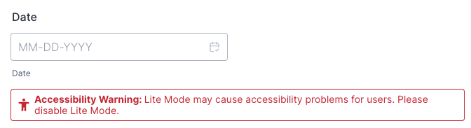 Date Picker element with an Accessibilty Warning that reads: "Lite Mode may cause accessibility problems for users. Please disable Lite Mode."
